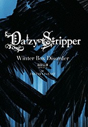 ＤａｉｚｙＳｔｒｉｐｐｅｒ「”Ｗｉｎｔｅｒ　Ｂｏｘ　Ｄｉｓｏｒｄｅｒ”追加公演２０１４．１２．１５　ｉｎ　ＴＳＵＴＡＹＡ　Ｏ－ＥＡＳＴ」