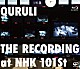 くるり「ＴＨＥ　ＲＥＣＯＲＤＩＮＧ　ａｔ　ＮＨＫ　１０１ｓｔ」