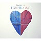 ｆｌｕｍｐｏｏｌ「ＦＯＵＲ　ＲＯＯＭＳ」