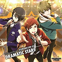 ＤＲＡＭＡＴＩＣ　ＳＴＡＲＳ「 ＴＨＥ　ＩＤＯＬＭ＠ＳＴＥＲ　ＳｉｄｅＭ　ＳＴ＠ＲＴＩＮＧ　ＬＩＮＥ　０２　ＤＲＡＭＡＴＩＣ　ＳＴＡＲＳ」