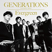 ＧＥＮＥＲＡＴＩＯＮＳ　ｆｒｏｍ　ＥＸＩＬＥ　ＴＲＩＢＥ「 Ｅｖｅｒｇｒｅｅｎ」