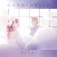 ＧＡＲＮｉＤＥＬｉＡ「 ＭＩＲＡＩ」