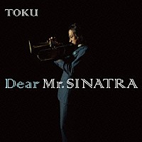 ＴＯＫＵ「 Ｄｅａｒ　Ｍｒ．ＳＩＮＡＴＲＡ」