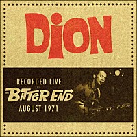 ディオン「 レコーディッド・ライヴ・アット・ザ・ビター・エンド　１９７１年８月」