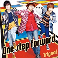 Ｔｒｉｇｎａｌ「 Ｏｎｅ　ｓｔｅｐ　ｆｏｒｗａｒｄ」