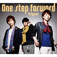 Ｔｒｉｇｎａｌ「 Ｏｎｅ　ｓｔｅｐ　ｆｏｒｗａｒｄ」