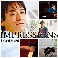 村井秀清「 Ｉｍｐｒｅｓｓｉｏｎｓ」