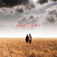 ＫＩＹＯ＊ＳＥＮ「 ＤＵＯＬＯＧＹ」