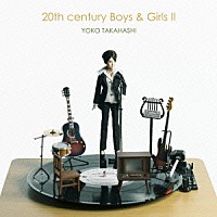 高橋洋子「 ２０ｔｈ　ｃｅｎｔｕｒｙ　Ｂｏｙｓ　＆　Ｇｉｒｌｓ　Ⅱ　～２０世紀少年少女２～」