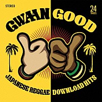 （Ｖ．Ａ．）「 ＧＷＡＡＮ　ＧＯＯＤ－ＪＡＰＡＮＥＳＥ　ＲＥＧＧＡＥ　ＤＯＷＮＬＯＡＤ　ＨＩＴＳ－」