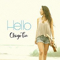 ＣｈｉｙｏＴｉａ「 Ｈｅｌｌｏ」