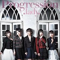 ．ｌａｄｙ．「 Ｐｒｏｇｒｅｓｓｉｏｎ」