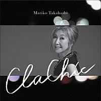 髙橋真梨子「 ＣｌａＣｈｉｃ　－クラシック－」