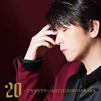 及川光博「 ２０－ＴＷＥＮＴＹ－」