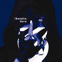 Ｇｅｒｏ「 Ｔｈｅ　Ｂａｎｄｉｔｓ」