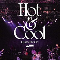 ｑｕａｓｉｍｏｄｅ「 Ｈｏｔ　＆　Ｃｏｏｌ」