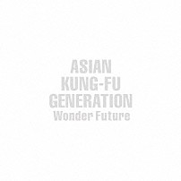 ＡＳＩＡＮ　ＫＵＮＧ－ＦＵ　ＧＥＮＥＲＡＴＩＯＮ 「Ｗｏｎｄｅｒ　Ｆｕｔｕｒｅ」