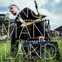 大石将紀「ＮＯ　ＭＡＮ’Ｓ　ＬＡＮＤ　Ｍａｓａｎｏｒｉ　Ｏｉｓｈｉ　ｐｌａｙｓ　ＪａｃｏｂＴＶ」