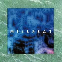 ＭＩＬＬＰＬＡＴ「ＭＩＬＬＰＬＡＴ」