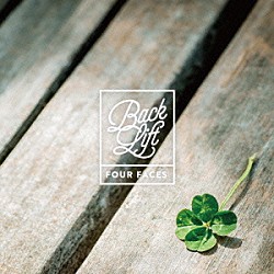 ＢＡＣＫ　ＬＩＦＴ「ＦＯＵＲ　ＦＡＣＥＳ」