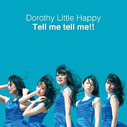 Ｄｏｒｏｔｈｙ　Ｌｉｔｔｌｅ　Ｈａｐｐｙ「Ｔｅｌｌ　ｍｅ　ｔｅｌｌ　ｍｅ！！」