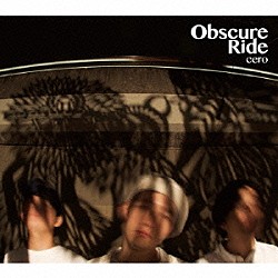 ｃｅｒｏ「Ｏｂｓｃｕｒｅ　Ｒｉｄｅ」