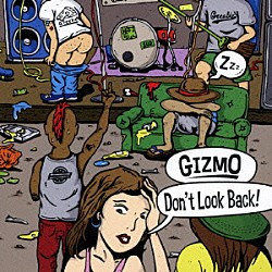 ＧＩＺＭＯ「Ｄｏｎ’ｔ　Ｌｏｏｋ　Ｂａｃｋ！」