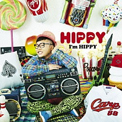 ＨＩＰＰＹ「Ｉ’ｍ　ＨＩＰＰＹ」