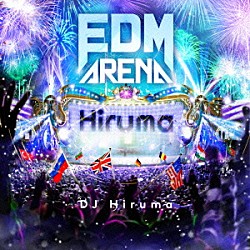 ＤＪ　Ｈｉｒｕｍａ Ｐｉｅｒｃｅ　Ｆｕｌｔｏｎ Ｃｕｔ　Ｎ　Ｓｌｉｃｅ Ｓｉｌｖｉｏ　Ｃａｒｒａｎｏ　＆　ＤＪ　Ｓｔｏｒｍ Ｆｌａｔｄｉｓｋ Ｍａｒｔｉｎ　Ｖｏｌｔ　＆　Ｑｕｅｎｔｉｎ　Ｓｔａｔｅ Ｊｏｎａｔｈａｎ　Ｐｉｔｃｈ　＆　Ｒｏｍｅｏ　Ｂｌａｎｃｏ　ｆｅａｔ．Ｂｉｌｌｉｅ Ｄ－ウェイン「ＥＤＭ　ＡＲＥＮＡ　ＭＩＸＥＤ　ＢＹ　ＤＪ　Ｈｉｒｕｍａ」