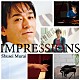 村井秀清 Ｍａｓａｔｏ　Ｓｕｚｕｋｉ Ｈｉｒｏｆｕｍｉ　Ｓｈｉｎｍｕｒａ Ｔａｋａｈｉｒｏ　Ｍｉｙａｚａｋｉ Ｍａｓａｔｓｕｇｕ　Ｓｈｉｎｏｚａｋｉ Ｔａｋａｈｉｒｏ　Ｙｕｋｉ Ｍａｓａｔｓｕｇｕ　Ｓｈｉｎｏｚａｋｉ　Ｓｔｒｉｎｇｓ「Ｉｍｐｒｅｓｓｉｏｎｓ」