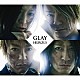 ＧＬＡＹ「ＨＥＲＯＥＳ／微熱Ａｇｉｒｌサマー／つづれ織り～ｓｏ　ｆａｒ　ａｎｄ　ｙｅｔ　ｓｏ　ｃｌｏｓｅ～」