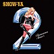 ＳＨＯＷ－ＹＡ「Ｇｌａｍｏｒｏｕｓ　Ｓｈｏｗ　Ⅱ」