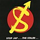 ＴＨＥ　ＳＴＡＬＩＮ「ＳＴＯＰ　ＪＡＰ」