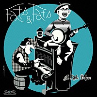 Ｆａｔｓ　＆　Ｆａｔｓ「 Ａ　Ｌｉｔｔｌｅ　Ｂｅｆｏｒｅ」