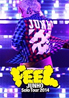 ＪＵＮＨＯ（Ｆｒｏｍ　２ＰＭ）「 ＪＵＮＨＯ　Ｓｏｌｏ　Ｔｏｕｒ　２０１４　“ＦＥＥＬ”」