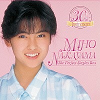 中山美穂「 ３０ｔｈ　Ａｎｎｉｖｅｒｓａｒｙ　パーフェクト・シングルズ・ボックス」