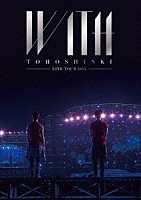 東方神起「 東方神起　ＬＩＶＥ　ＴＯＵＲ　２０１５　ＷＩＴＨ」