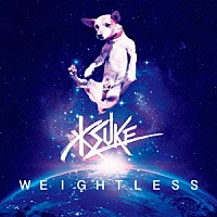 ＫＳＵＫＥ「 ＷＥＩＧＨＴＬＥＳＳ」