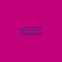 Ｔｈｅ　Ｂｉｒｔｈｄａｙ「 ＭＯＴＨＥＲ」