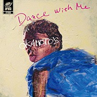 ＯＫＡＭＯＴＯ’Ｓ「 Ｄａｎｃｅ　Ｗｉｔｈ　Ｍｅ／Ｄａｎｃｅ　Ｗｉｔｈ　Ｙｏｕ」