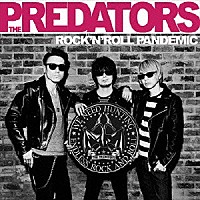 ザ・プレデターズ「 ＲＯＣＫ’Ｎ’ＲＯＬＬ　ＰＡＮＤＥＭＩＣ」