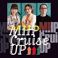 Ｍａｉ　Ｍａｉ「 ＭＨＰ　Ｃｒｕｉｓｅ　Ｕｐ」