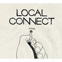 ＬＯＣＡＬ　ＣＯＮＮＥＣＴ「 過去ツナグ未来」