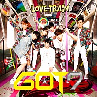 ＧＯＴ７「 ＬＯＶＥ　ＴＲＡＩＮ」