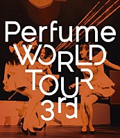 Ｐｅｒｆｕｍｅ「 Ｐｅｒｆｕｍｅ　ＷＯＲＬＤ　ＴＯＵＲ　３ｒｄ」