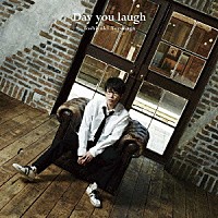 豊永利行「 Ｄａｙ　ｙｏｕ　ｌａｕｇｈ」