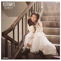 芳本美代子「 ＹＥＳＴＥＲＤＡＹ’Ｓ」