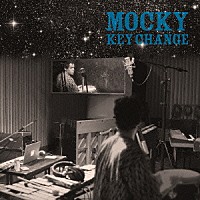 モッキー「 ＫＥＹ　ＣＨＡＮＧＥ　（Ｄｅｌｕｘｅ　ｅｄｉｔｉｏｎ）」