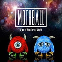 ＭＯＴＨＢＡＬＬ「 Ｗｈａｔ　ａ　Ｗｏｎｄｅｒｆｕｌ　Ｗｏｒｌｄ」
