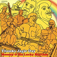 Ｍｏｏｎｅｙ　＆　Ｈｉｓ　Ｌｕｃｋｙ　Ｒｈｙｔｈｍ「 Ｔｈａｎｋｓ　Ｊａｇｉｅ　Ｄａｙ」